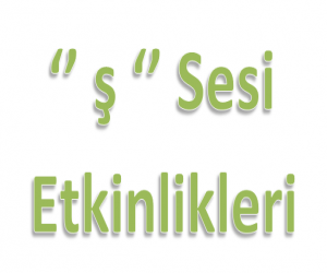 Dik Temel Harfler ” ş ” Sesi Heceleri